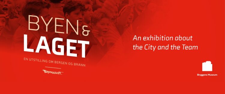 The city and the team, an exhbition on Brann and Bergen
